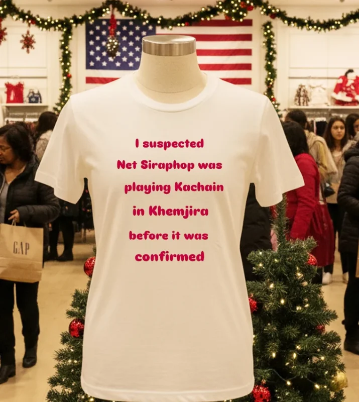 I Suspected Net Siraphop Was Playing Kachain In Khemjira Before It Was Confirmed T S   White T Shirt