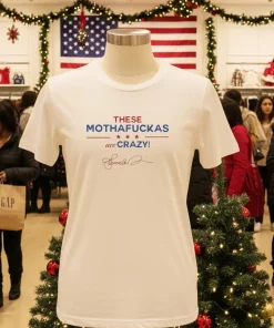 These Mothafuckas Are Crazy T S   White T Shirt